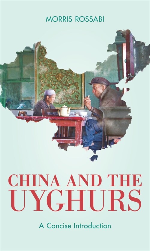 China and the Uyghurs: A Concise Introduction (Hardcover)