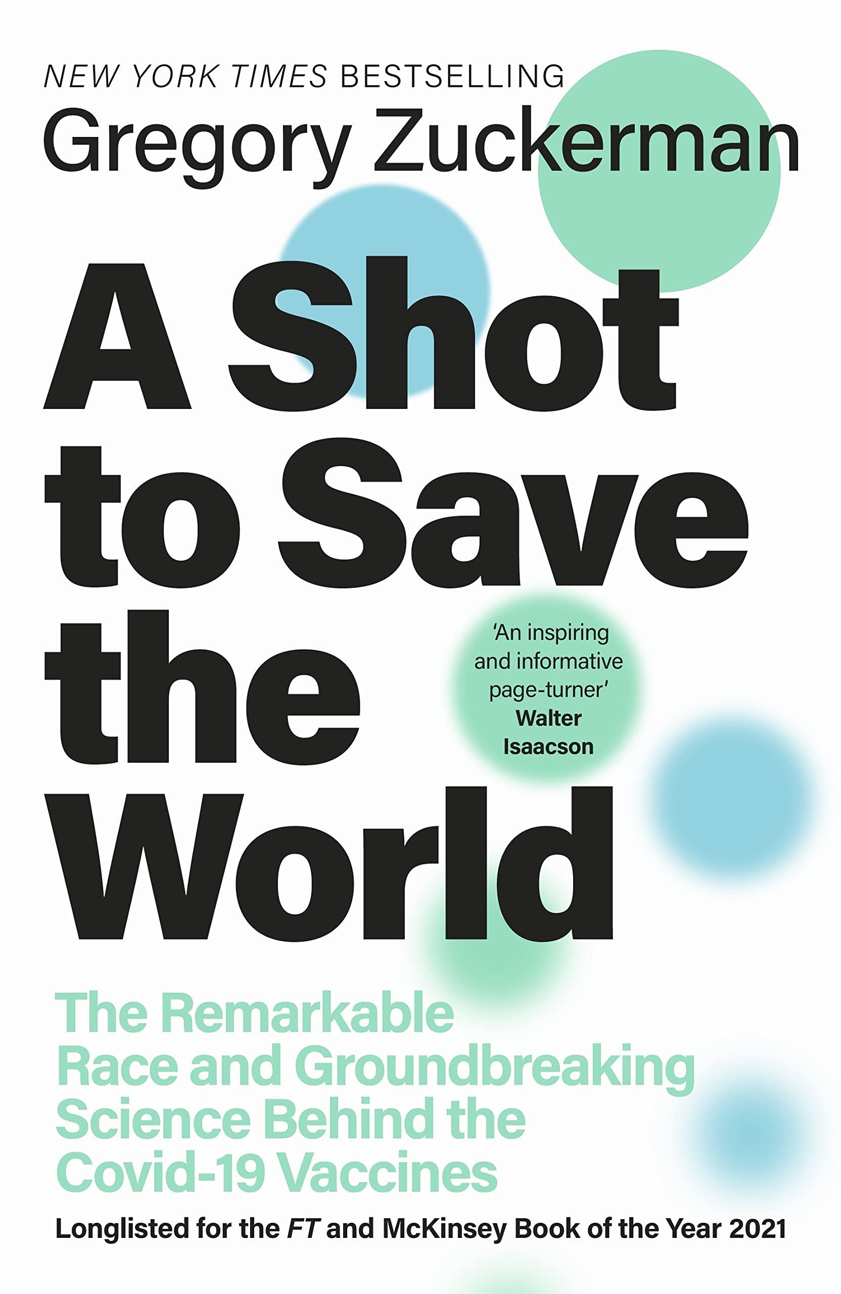 A Shot to Save the World : The Remarkable Race and Ground-Breaking Science Behind the Covid-19 Vaccines (Hardcover)