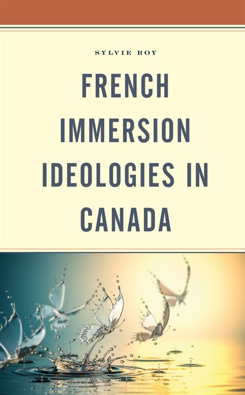 French Immersion Ideologies in Canada (Paperback)