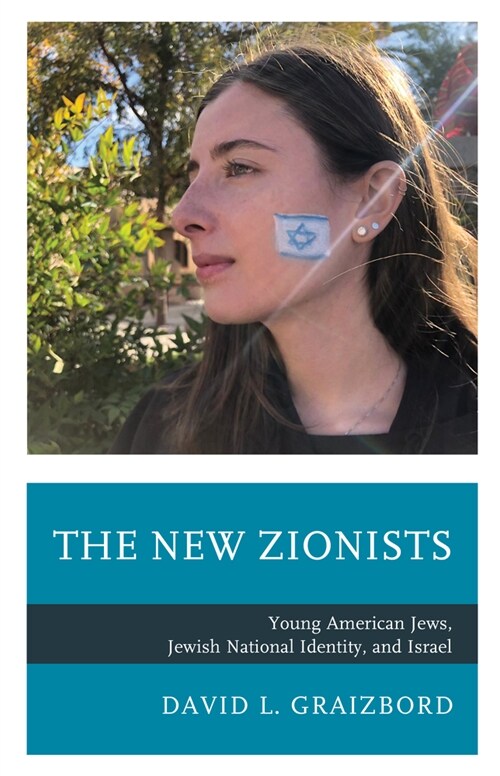 The New Zionists: Young American Jews, Jewish National Identity, and Israel (Paperback)