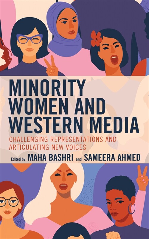 Minority Women and Western Media: Challenging Representations and Articulating New Voices (Paperback)