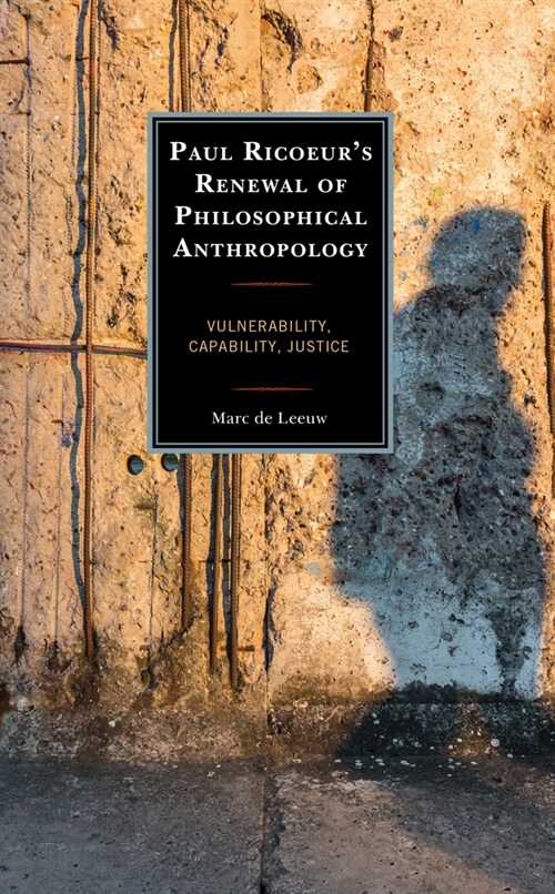 Paul Ricoeurs Renewal of Philosophical Anthropology: Vulnerability, Capability, Justice (Hardcover)