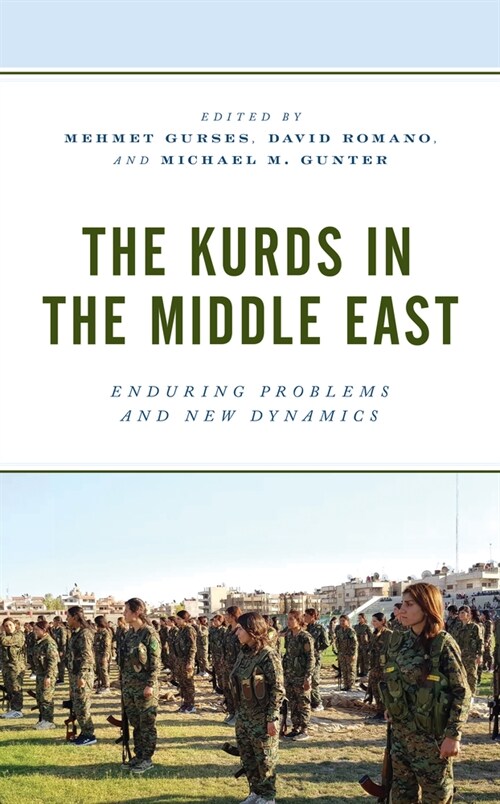 The Kurds in the Middle East: Enduring Problems and New Dynamics (Paperback)