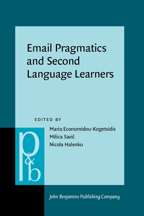 Email Pragmatics and Second Language Learners (Hardcover)