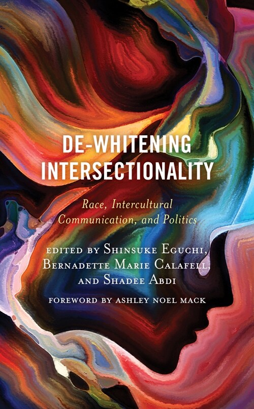 De-Whitening Intersectionality: Race, Intercultural Communication, and Politics (Paperback)