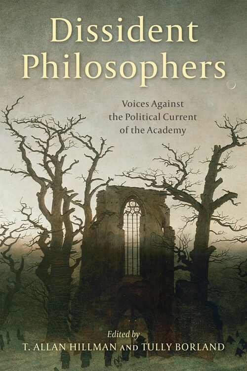 Dissident Philosophers: Voices Against the Political Current of the Academy (Hardcover)