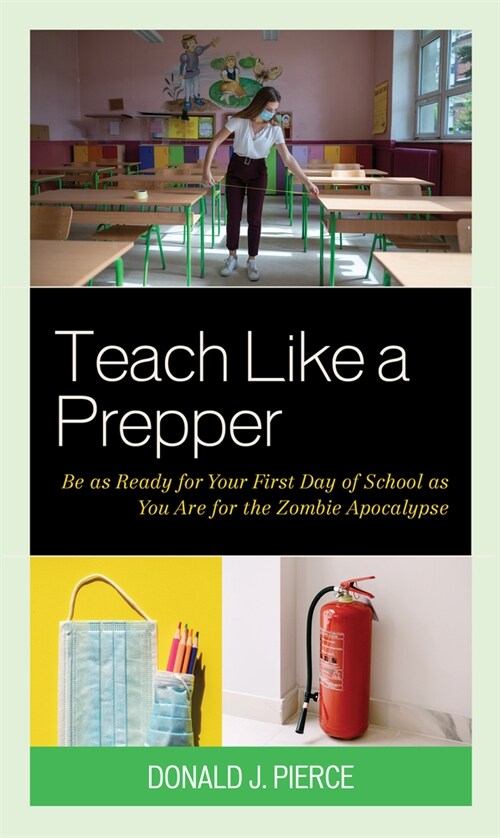 Teach Like a Prepper: Be as Ready for Your First Day of School as You Are for the Zombie Apocalypse (Paperback)