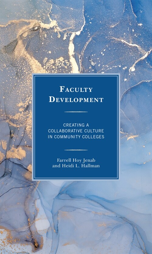 Faculty Development: Creating a Collaborative Culture in Community Colleges (Paperback)