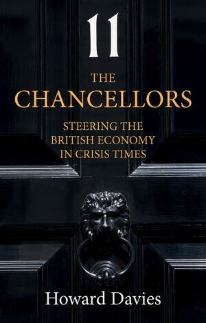 The Chancellors : Steering the British Economy in Crisis Times (Hardcover)