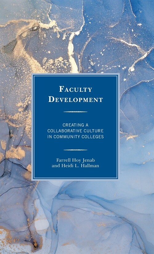 Faculty Development: Creating a Collaborative Culture in Community Colleges (Hardcover)