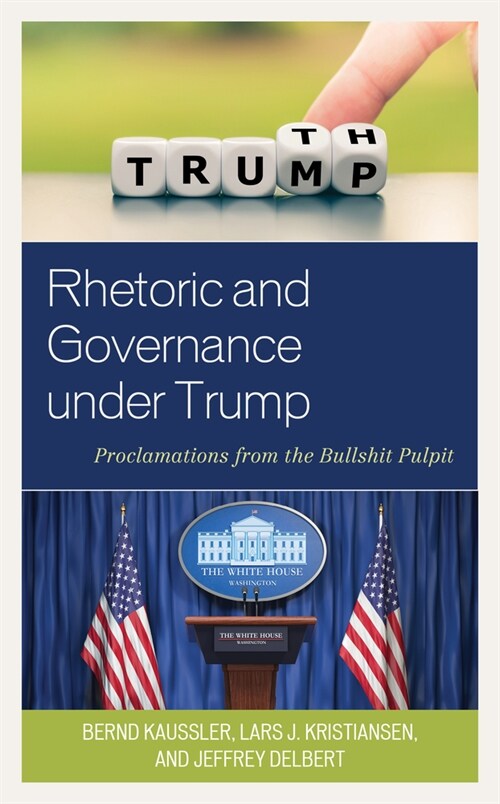 Rhetoric and Governance Under Trump: Proclamations from the Bullshit Pulpit (Paperback)