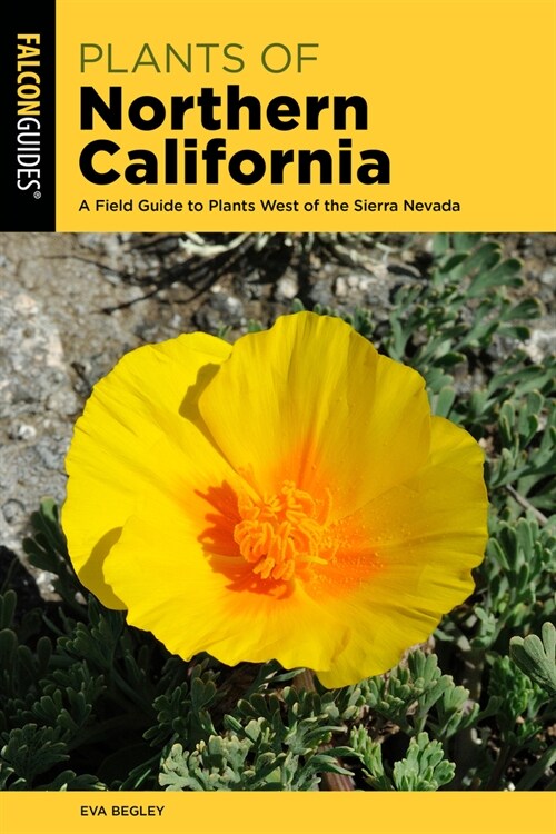 Plants of Northern California: A Field Guide to Plants West of the Sierra Nevada (Paperback, 2)