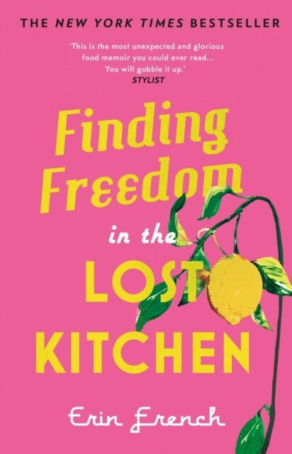 Finding Freedom in the Lost Kitchen : THE NEW YORK TIMES BESTSELLER (Paperback)