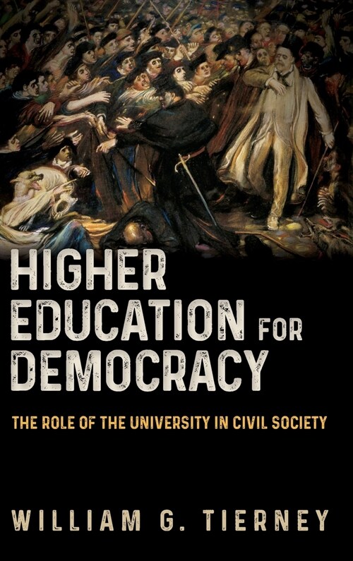 Higher Education for Democracy: The Role of the University in Civil Society (Hardcover)