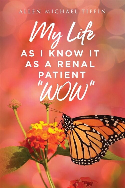My Life as I Know It: As a Renal Patient  WOW (Paperback)