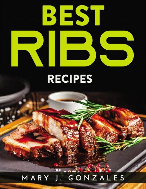 BEST RIBS RECIPES (Paperback)