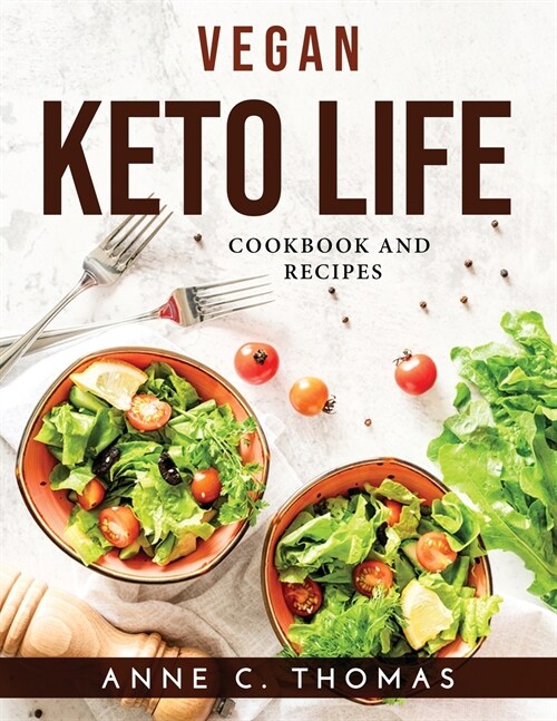 Vegan Keto Life: Cookbook and Recipes (Paperback)