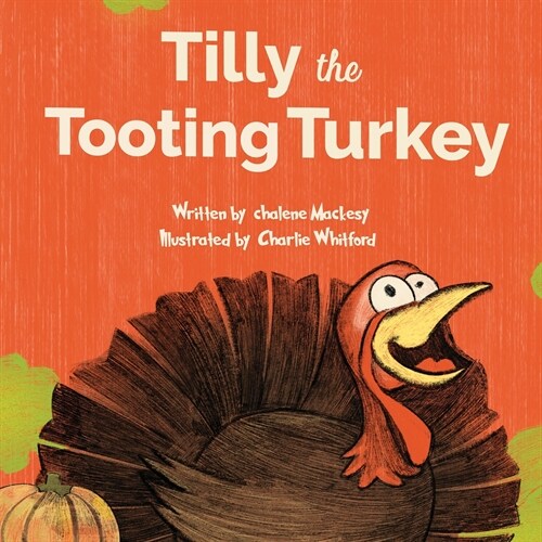 Tilly The Tooting Turkey: Thanksgiving Farting Story (Paperback)