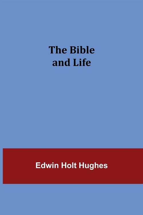 The Bible and Life (Paperback)