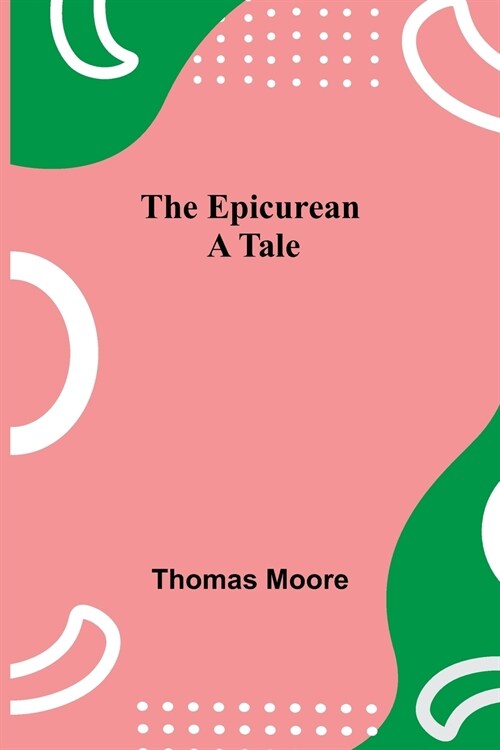 The Epicurean; A Tale (Paperback)