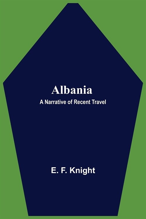 Albania: A Narrative of Recent Travel (Paperback)