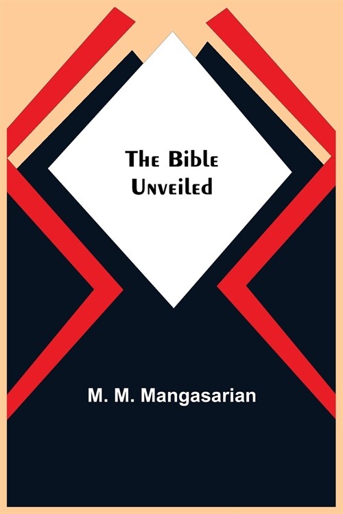 The Bible Unveiled (Paperback)