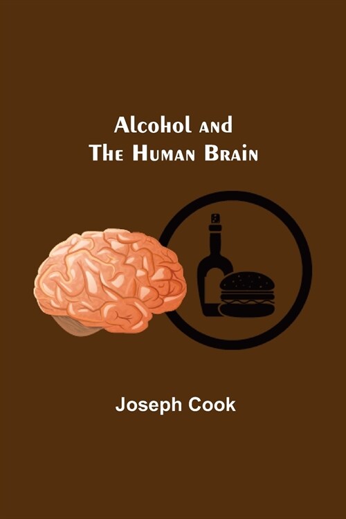 Alcohol and the Human Brain (Paperback)