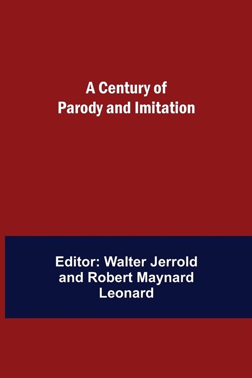 A Century of Parody and Imitation (Paperback)