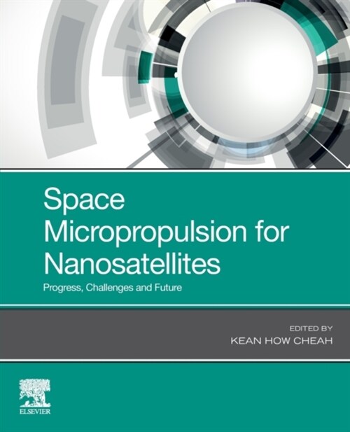 Space Micropropulsion for Nanosatellites: Progress, Challenges and Future (Paperback)