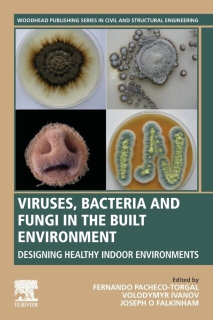 Viruses, Bacteria and Fungi in the Built Environment: Designing Healthy Indoor Environments (Paperback)