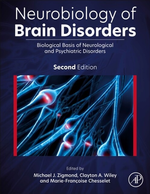 Neurobiology of Brain Disorders : Biological Basis of Neurological and Psychiatric Disorders (Hardcover, 2 ed)