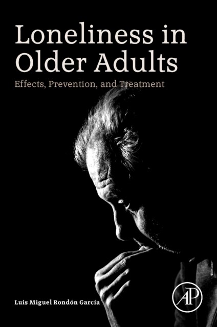 Loneliness in Older Adults : Effects, Prevention, and Treatment (Paperback)