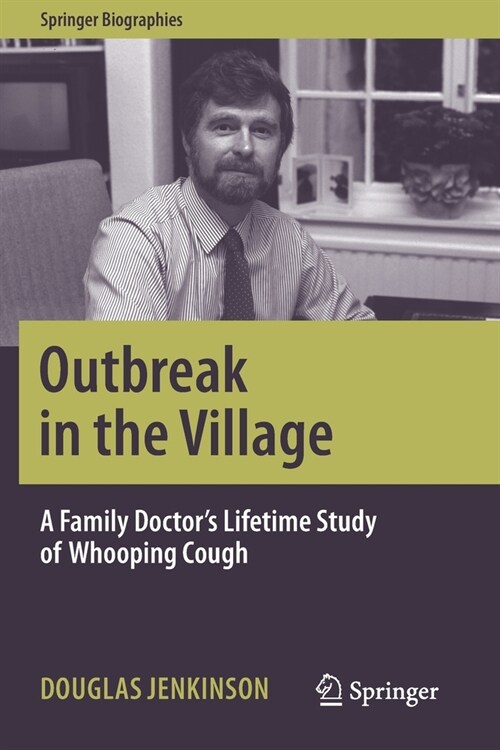 Outbreak in the Village: A Family Doctors Lifetime Study of Whooping Cough (Paperback)