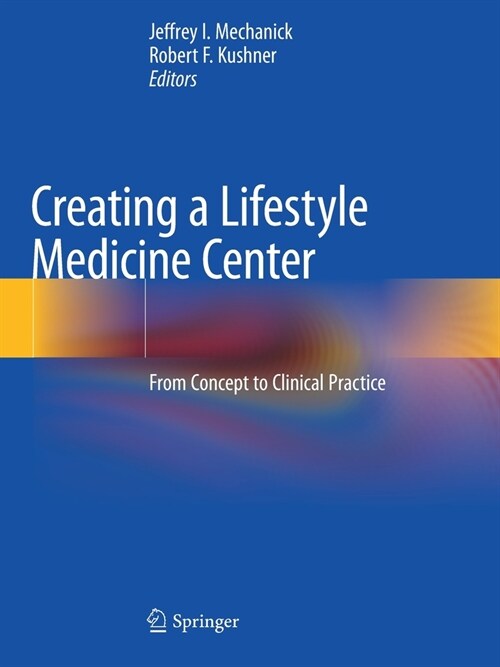 Creating a Lifestyle Medicine Center: From Concept to Clinical Practice (Paperback)