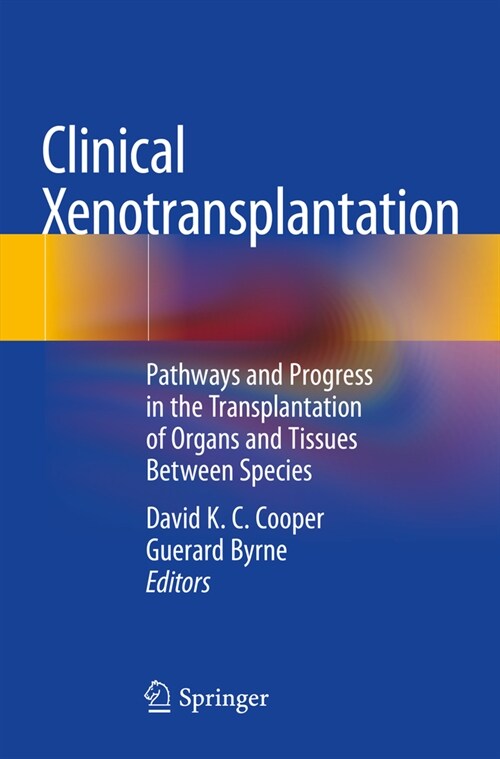 Clinical Xenotransplantation: Pathways and Progress in the Transplantation of Organs and Tissues Between Species (Paperback, 2020)