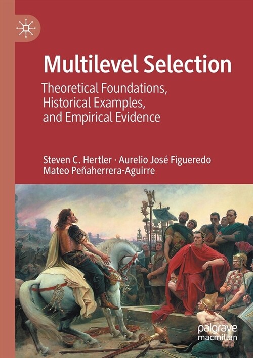 Multilevel Selection: Theoretical Foundations, Historical Examples, and Empirical Evidence (Paperback)