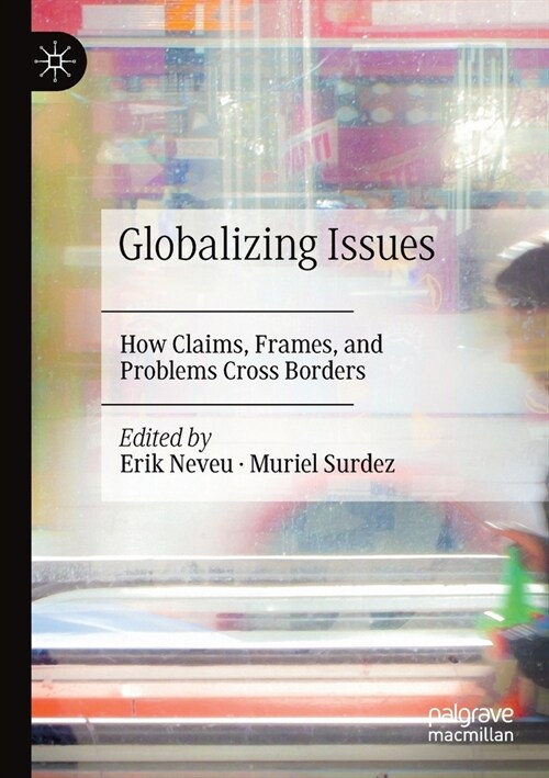 Globalizing Issues: How Claims, Frames, and Problems Cross Borders (Paperback)
