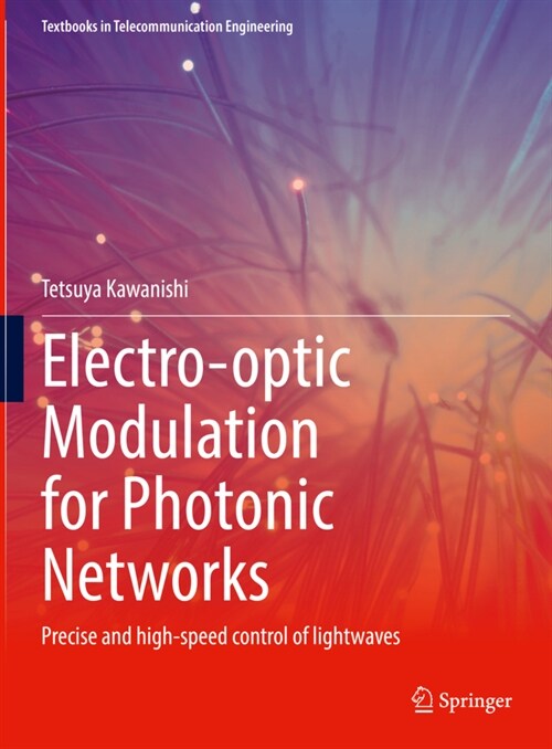 Electro-Optic Modulation for Photonic Networks: Precise and High-Speed Control of Lightwaves (Hardcover, 2022)