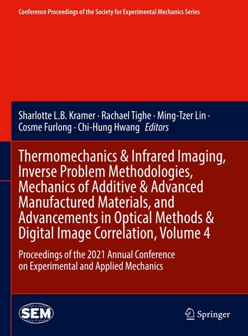 Thermomechanics & Infrared Imaging, Inverse Problem Methodologies, Mechanics of Additive & Advanced Manufactured Materials, and Advancements in Optica (Hardcover, 2022)