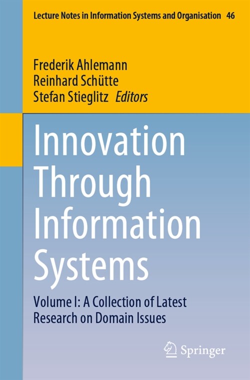 Innovation Through Information Systems: Volume I: A Collection of Latest Research on Domain Issues (Paperback)
