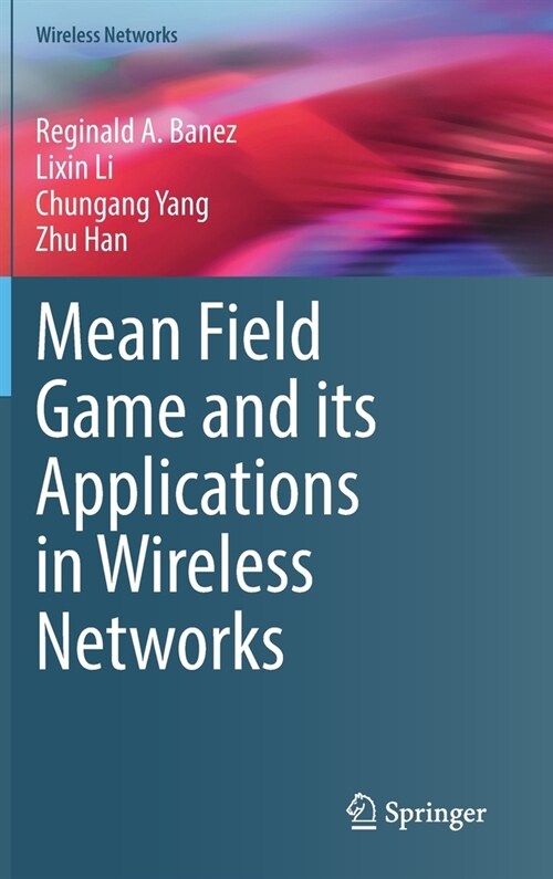 Mean Field Game and its Applications in Wireless Networks (Hardcover)