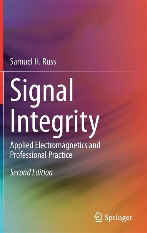 Signal Integrity: Applied Electromagnetics and Professional Practice (Hardcover)
