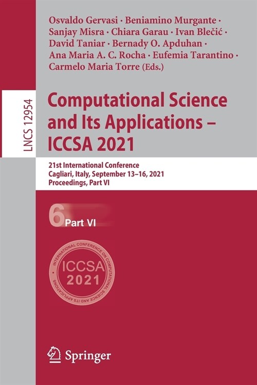 Computational Science and Its Applications - ICCSA 2021: 21st International Conference, Cagliari, Italy, September 13-16, 2021, Proceedings, Part VI (Paperback)