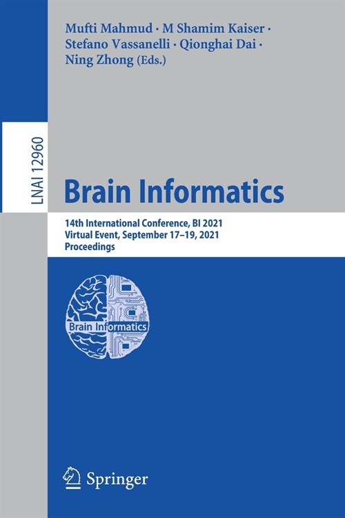 Brain Informatics: 14th International Conference, BI 2021, Virtual Event, September 17-19, 2021, Proceedings (Paperback)