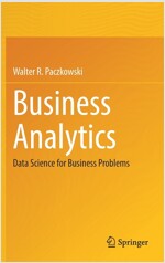 Business Analytics: Data Science for Business Problems (Hardcover)
