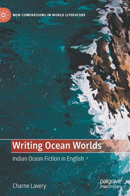 Writing Ocean Worlds: Indian Ocean Fiction in English (Hardcover)