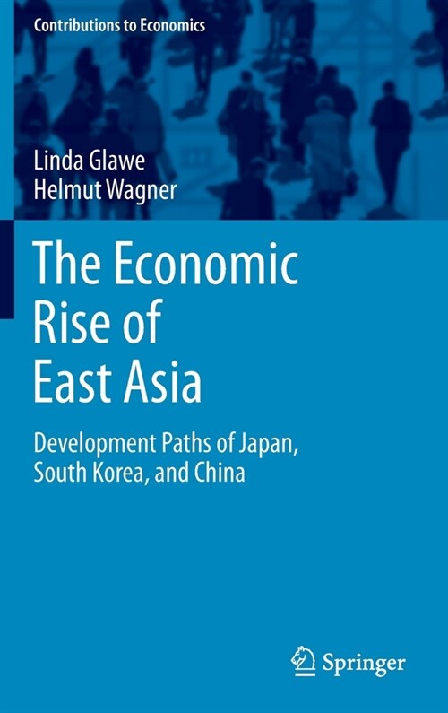 The Economic Rise of East Asia: Development Paths of Japan, South Korea, and China (Hardcover)