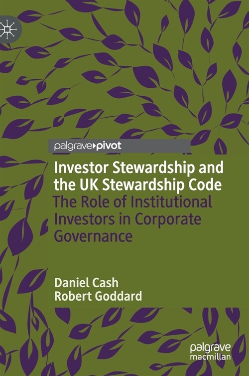 Investor Stewardship and the UK Stewardship Code: The Role of Institutional Investors in Corporate Governance (Hardcover)