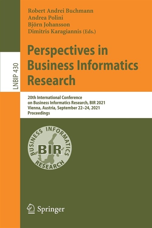 Perspectives in Business Informatics Research: 20th International Conference on Business Informatics Research, BIR 2021, Vienna, Austria, September 22 (Paperback)