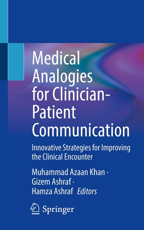 Medical Analogies for Clinician-Patient Communication: Innovative Strategies for Improving the Clinical Encounter (Paperback, 2022)